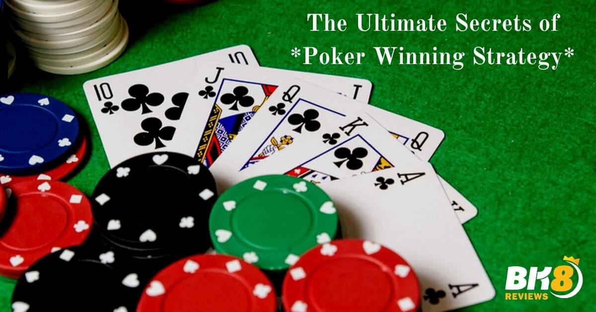 The Ultimate Secrets of Poker Winning Strategy