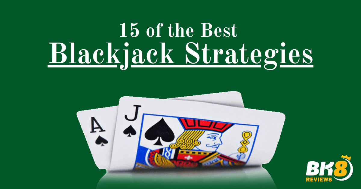 15 of the Best Blackjack Strategies | Online Blackjack Malaysia | BK8