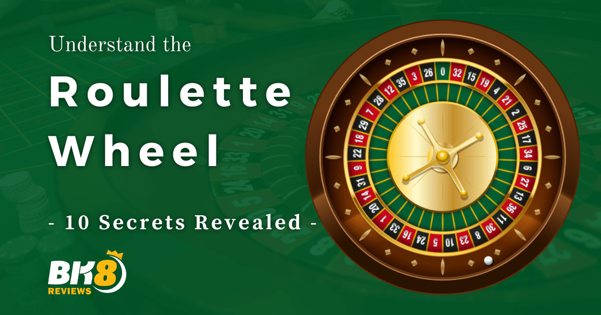 Understand the Roulette Wheel 10 Secrets Revealed