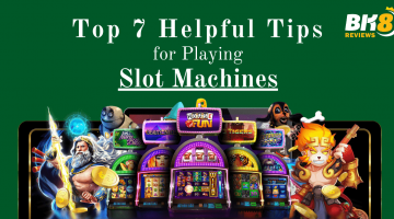 Top 7 Helpful Tips for Playing Slot Machines
