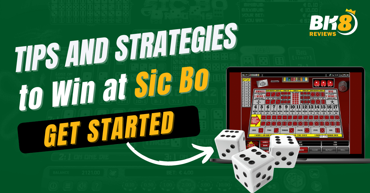 Tips and Strategies to Win at Sic Bo